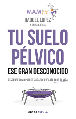 TU SUELO PLVICO, ESE GRAN DESCONOCIDO