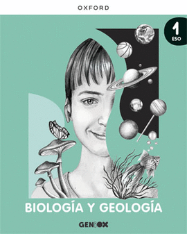 BIOLOGÍA Y GEOLOGÍA 1º ESO. LIBRO DEL ESTUDIANTE. GENIOX