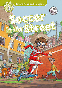 OXFORD READ AND IMAGINE 3. SOCCER IN THE STREET MP3 PACK
