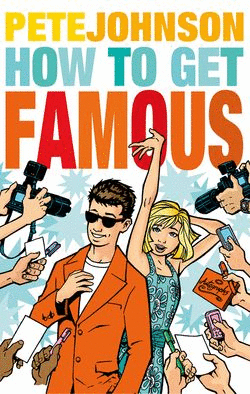 HOW TO GET FAMOUS