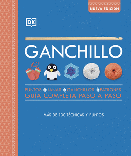GANCHILLO. GU�A COMPLETA PASO A PASO (NUEVA EDICI�N)