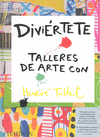 DIVIERTETE. TALLERES ARTE