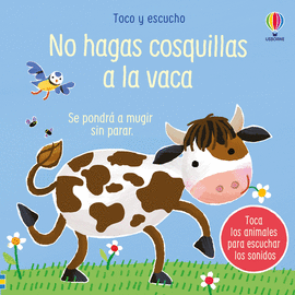 NO HAGAS COSQUILLAS A LA VACA