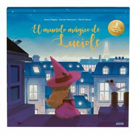 EL MUNDO M�GICO DE LUCIOLE. LIBRO LUMINOSO EN 3D.