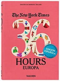 THE NEW YORK TIMES: 36 HOURS. EUROPA