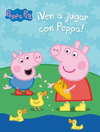 PEPPA PIG. �VEN A JUGAR CON PEPPA!