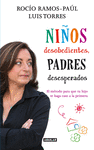NI�OS DESOBEDIENTES, PADRES DESESPERADOS