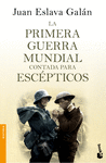 LA PRIMERA GUERRA MUNDIAL CONTADA PARA ESC�PTICOS