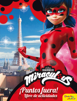 MIRACULOUS.LADYBUG. PUNTOS FUERA! ACTIVIDADES CON