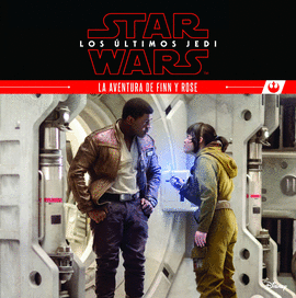 LOS LTIMOS JEDI/LA AVENTURA DE FINN Y ROSE