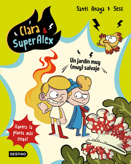 CLARA & SUPERALEX 6. UN JARDIN MUY (MUY) SALVAJE