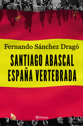 SANTIAGO ABASCAL. ESPA�A VERTEBRADA