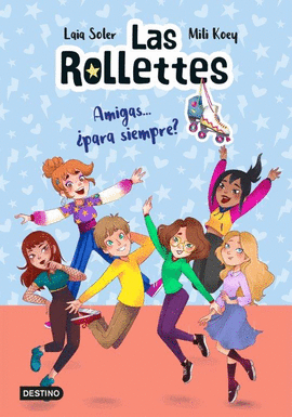 LAS ROLLETTES 4. AMIGAS... �PARA SIEMPRE