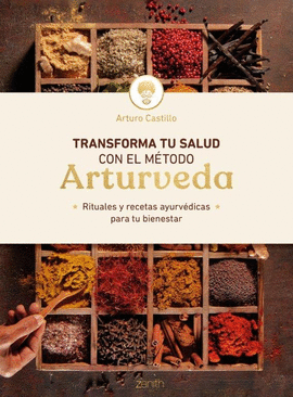 TRANSFORMA TU SALUD CON EL MTODO ARTURVEDA