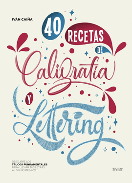 40 RECETAS DE CALIGRAFA Y LETTERING