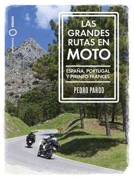 LAS GRANDES RUTAS EN MOTO - ESPAñA Y PORTUGAL