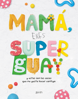 MAM�, ERES SUPERGUAY