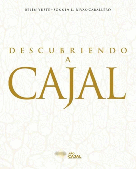 DESCUBRIENDO A CAJAL