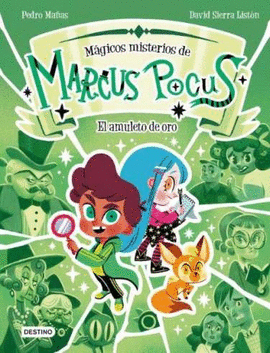 MARCUS POCUS. MÁGICOS MISTERIOS 1. EL AMULETO DE ORO MARCUS POCUS. MÁGICOS MISTERIOS 1. EL AMULETO DE ORO