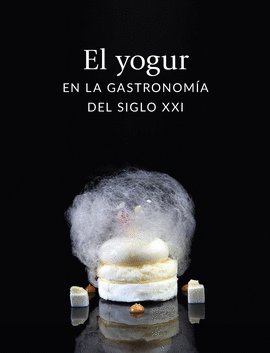 EL YOGUR EN LA GASTRONOMA DEL SIGLO XXI