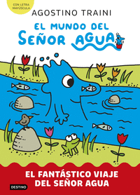 EL MUNDO DEL SEOR AGUA 1. EL FANTASTICO VIAJE DEL SEOR AGUA