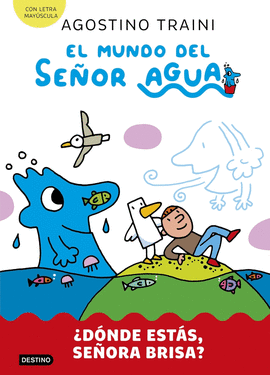 MUNDO DEL SEOR AGUA 2, EL. DONDE ESTAS, SEORA BRISA?