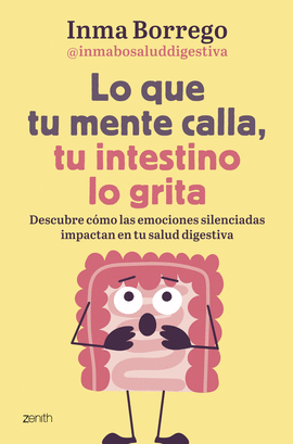 LO QUE TU MENTE CALLA, TU INTESTINO LO GRITA
