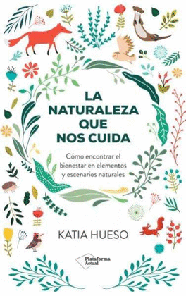 LA NATURALEZA QUE NOS CUIDA LA NATURALEZA QUE NOS CUIDA