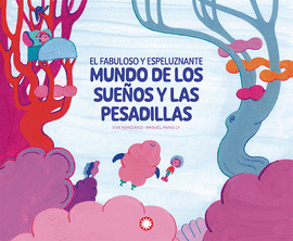 EL FABULOSO Y ESPELUZNANTE MUNDO DE LOS SUEOS Y LAS PESADILLAS