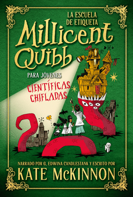 LA ESCUELA DE ETIQUETA MILLICENT QUIBB PARA JVENES CIENTFICAS CHIFLADAS
