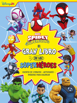 SPIDEY Y SU SUPEREQUIPO. EL GRAN LIBRO DE LOS SUPERH�ROES