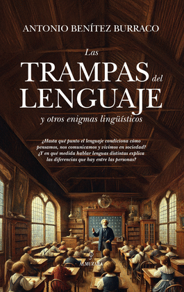 LAS TRAMPAS DEL LENGUAJE Y OTROS ENIGMAS LINGSTICOS