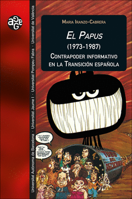 EL PAPUS (1973-1987). CONTRAPODER INFORMATIVO  EN LA TRANSICIN ESPAOLA