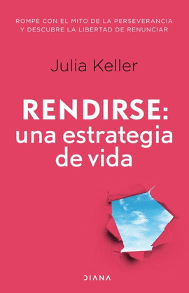 RENDIRSE: UNA ESTRATEGIA DE VIDA RENDIRSE: UNA ESTRATEGIA DE VIDA