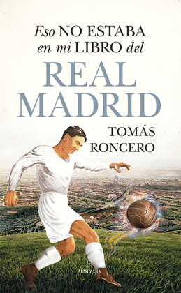 ESO NO ESTABA EN MI LIBRO DEL REAL MADRID