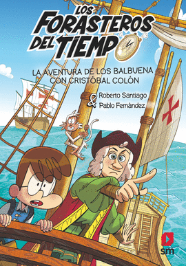 LOS FORASTEROS DEL TIEMPO 18: LA AVENTURA DE LOS BALBUENA CON CRIST�BAL COL�N