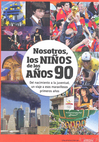 NOSOTROS, LOS NIOS DE LOS AOS 90