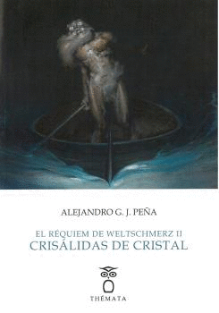 EL R�QUIEM DE WELTSCHMERZ II. CRIS�LIDAS DE CRISTAL