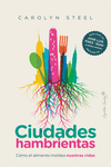 CIUDADES HAMBRIENTAS.COMO EL ALIMENTO MOLDEA NUEST