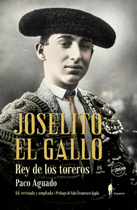 JOSELITO EL GALLO, REY DE LOS TOREROS