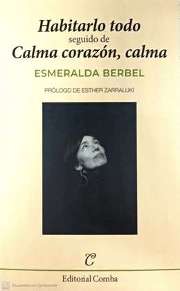 HABITARLO TODO ; CALMA CORAZON, CALMA
