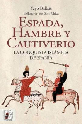 ESPADA HAMBRE Y CAUTIVERIO CONQUISTA ISL