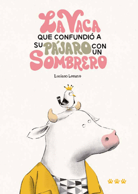 LA VACA QUE CONFUNDI A SU PJARO CON UN SOMBRERO