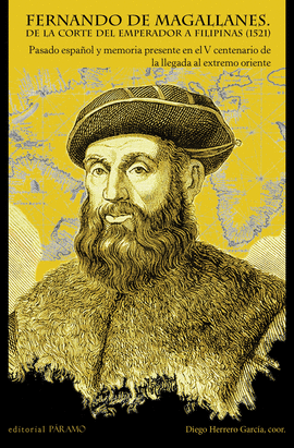 FERNANDO DE MAGALLANES. DE LA CORTE DEL EMPERADOR A FILIPINAS (1521)