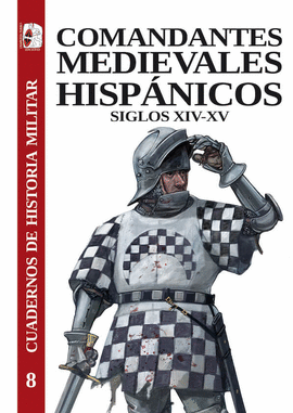 COMANDANTES MEDIEVALES HISPNICOS. SIGLOS XIV-XV