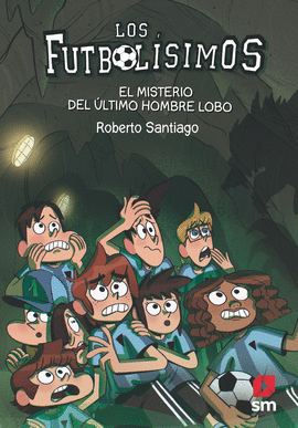 LOS FUTBOLSIMOS 16: EL MISTERIO DEL LTIMO HOMBRE LOBO