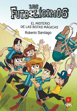 LOS FUTBOLSIMOS 17: EL MISTERIO DE LAS BOTAS MGICAS