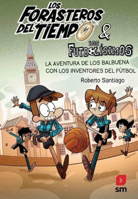 LOS FORASTEROS DEL TIEMPO 9: LA AVENTURA DE LOS BALBUENA CON LOS