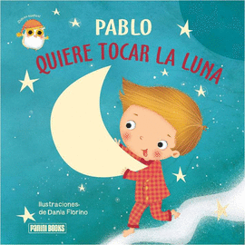 PABLO QUIERE TOCAR LA LUNA - DULCES SUEOS