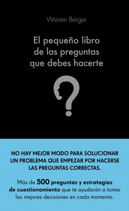 EL PEQUE�O LIBRO DE LAS PREGUNTAS QUE DEBES HACERTE